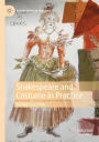 Shakespeare and Costume in Practice