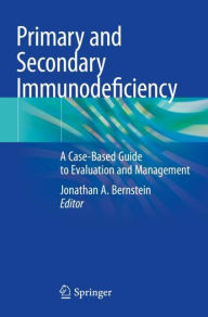 Ebook in english free download Primary and Secondary Immunodeficiency: A Case-Based Guide to Evaluation and Management by  9783030571597 (English literature) FB2 RTF ePub