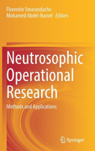 Title: Neutrosophic Operational Research: Methods and Applications, Author: Florentin Smarandache