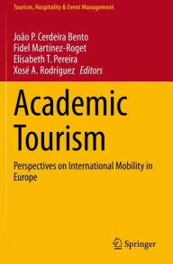 Title: Academic Tourism: Perspectives on International Mobility in Europe, Author: Joïo P. Cerdeira Bento