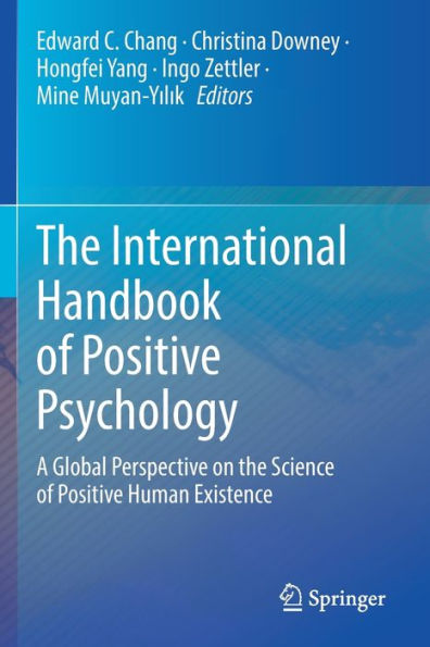 The International Handbook of Positive Psychology: A Global Perspective on the Science of Positive Human Existence