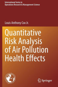 Title: Quantitative Risk Analysis of Air Pollution Health Effects, Author: Louis Anthony Cox Jr.