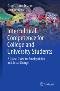 Title: Intercultural Competence for College and University Students: A Global Guide for Employability and Social Change, Author: Caprice Lantz-Deaton