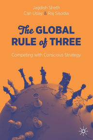 Title: The Global Rule of Three: Competing with Conscious Strategy, Author: Jagdish Sheth