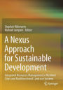 A Nexus Approach for Sustainable Development: Integrated Resources Management in Resilient Cities and Multifunctional Land-use Systems