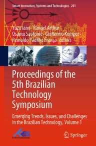 Title: Proceedings of the 5th Brazilian Technology Symposium: Emerging Trends, Issues, and Challenges in the Brazilian Technology, Volume 1, Author: Yuzo Iano