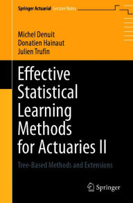 Title: Effective Statistical Learning Methods for Actuaries II: Tree-Based Methods and Extensions, Author: Michel Denuit