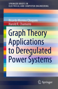 Title: Graph Theory Applications to Deregulated Power Systems, Author: Ricardo Moreno Chuquen