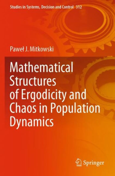Mathematical Structures of Ergodicity and Chaos Population Dynamics