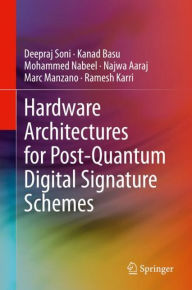 Title: Hardware Architectures for Post-Quantum Digital Signature Schemes, Author: Deepraj Soni