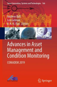 Title: Advances in Asset Management and Condition Monitoring: COMADEM 2019, Author: Andrew Ball