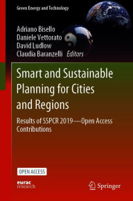 Title: Smart and Sustainable Planning for Cities and Regions: Results of SSPCR 2019-Open Access Contributions, Author: Adriano Bisello