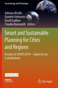 Title: Smart and Sustainable Planning for Cities and Regions: Results of SSPCR 2019-Open Access Contributions, Author: Adriano Bisello