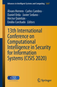 Title: 13th International Conference on Computational Intelligence in Security for Information Systems (CISIS 2020), Author: Álvaro Herrero