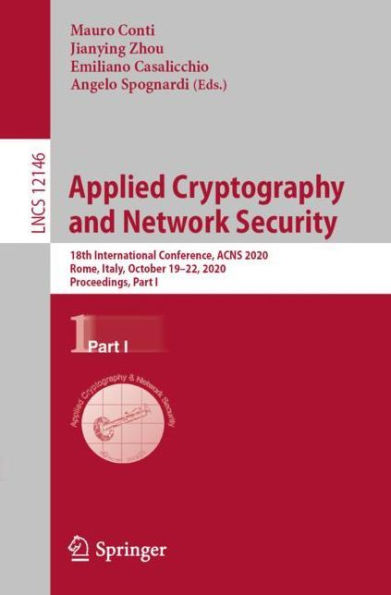 Applied Cryptography and Network Security: 18th International Conference, ACNS 2020, Rome, Italy, October 19-22, Proceedings, Part I