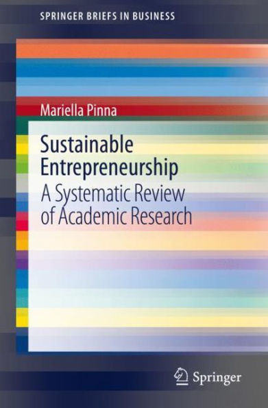 Sustainable Entrepreneurship: A Systematic Review of Academic Research