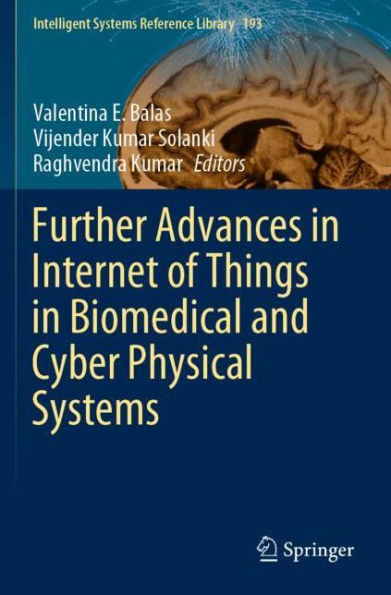 Further Advances Internet of Things Biomedical and Cyber Physical Systems