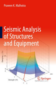 Title: Seismic Analysis of Structures and Equipment, Author: Praveen K. Malhotra