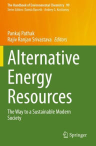 Title: Alternative Energy Resources: The Way to a Sustainable Modern Society, Author: Pankaj Pathak