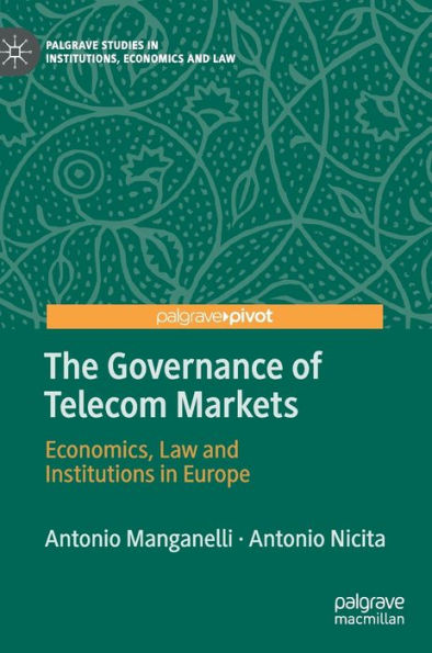The Governance of Telecom Markets: Economics, Law and Institutions Europe
