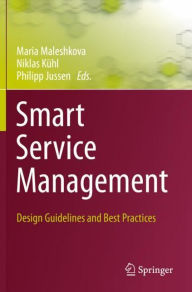 Title: Smart Service Management: Design Guidelines and Best Practices, Author: Maria Maleshkova