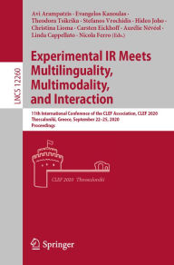 Title: Experimental IR Meets Multilinguality, Multimodality, and Interaction: 11th International Conference of the CLEF Association, CLEF 2020, Thessaloniki, Greece, September 22-25, 2020, Proceedings, Author: Avi Arampatzis