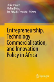 Title: Entrepreneurship, Technology Commercialisation, and Innovation Policy in Africa, Author: Chux Daniels