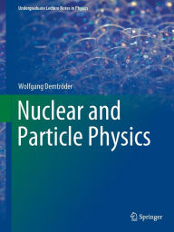 Title: Nuclear and Particle Physics, Author: Wolfgang Demtröder