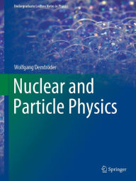 Title: Nuclear and Particle Physics, Author: Wolfgang Demtröder