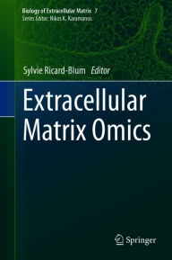 Title: Extracellular Matrix Omics, Author: Sylvie Ricard-Blum