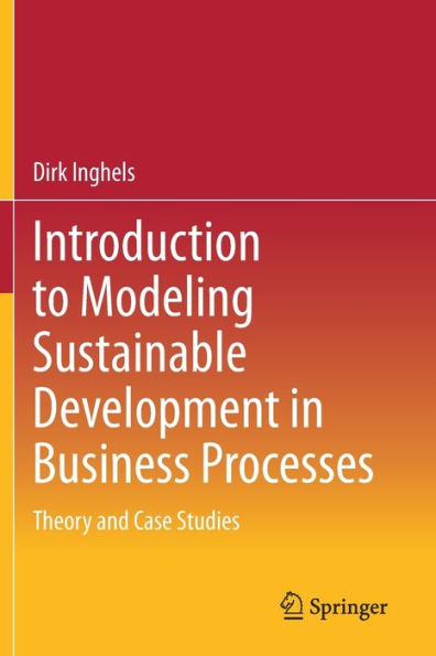 Introduction to Modeling Sustainable Development Business Processes: Theory and Case Studies