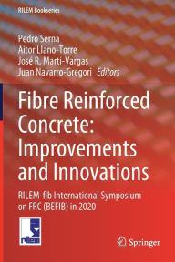 Title: Fibre Reinforced Concrete: Improvements and Innovations: RILEM-fib International Symposium on FRC (BEFIB) in 2020, Author: Pedro Serna