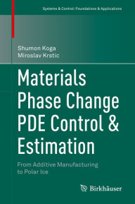 Title: Materials Phase Change PDE Control & Estimation: From Additive Manufacturing to Polar Ice, Author: Shumon Koga