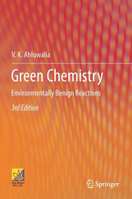 Title: Green Chemistry: Environmentally Benign Reactions, Author: V.K. Ahluwalia
