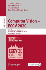 Title: Computer Vision - ECCV 2020: 16th European Conference, Glasgow, UK, August 23-28, 2020, Proceedings, Part XVII, Author: Andrea Vedaldi