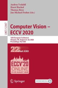 Title: Computer Vision - ECCV 2020: 16th European Conference, Glasgow, UK, August 23-28, 2020, Proceedings, Part XXII, Author: Andrea Vedaldi
