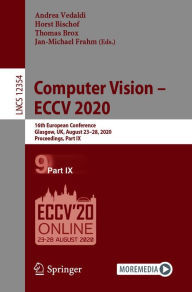 Title: Computer Vision - ECCV 2020: 16th European Conference, Glasgow, UK, August 23-28, 2020, Proceedings, Part IX, Author: Andrea Vedaldi