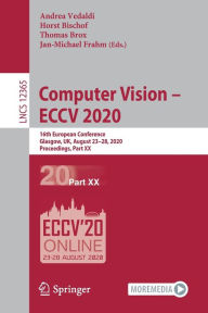 Title: Computer Vision - ECCV 2020: 16th European Conference, Glasgow, UK, August 23-28, 2020, Proceedings, Part XX, Author: Andrea Vedaldi