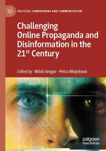 Challenging Online Propaganda and Disinformation the 21st Century