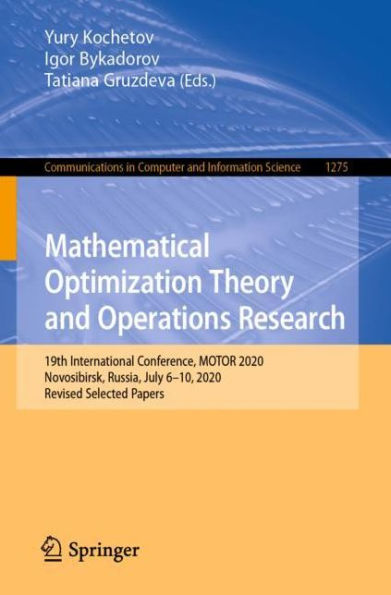 Mathematical Optimization Theory and Operations Research: 19th International Conference, MOTOR 2020, Novosibirsk, Russia, July 6-10, Revised Selected Papers