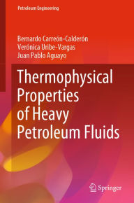 Title: Thermophysical Properties of Heavy Petroleum Fluids, Author: Bernardo Carreón-Calderón