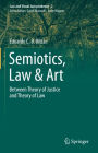 Semiotics, Law & Art: Between Theory of Justice and Theory of Law