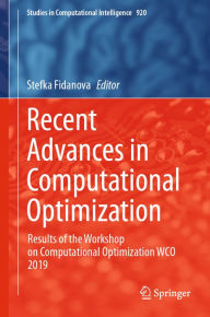 Title: Recent Advances in Computational Optimization: Results of the Workshop on Computational Optimization WCO 2019, Author: Stefka Fidanova