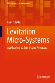 Title: Levitation Micro-Systems: Applications to Sensors and Actuators, Author: Kirill Poletkin