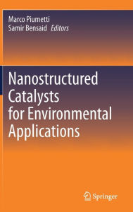 Title: Nanostructured Catalysts for Environmental Applications, Author: Marco Piumetti