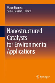 Title: Nanostructured Catalysts for Environmental Applications, Author: Marco Piumetti
