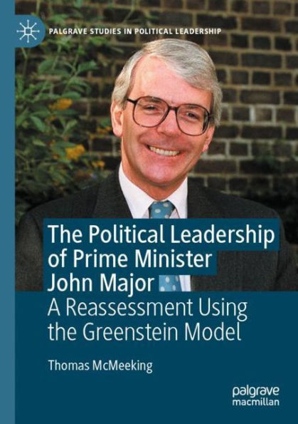 the Political Leadership of Prime Minister John Major: A Reassessment Using Greenstein Model