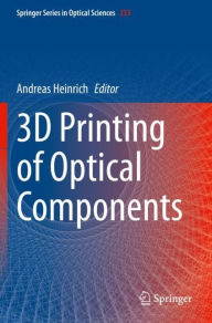 Title: 3D Printing of Optical Components, Author: Andreas Heinrich