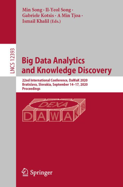Big Data Analytics and Knowledge Discovery: 22nd International Conference, DaWaK 2020, Bratislava, Slovakia, September 14-17, 2020, Proceedings
