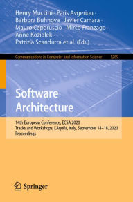 Title: Software Architecture: 14th European Conference, ECSA 2020 Tracks and Workshops, L'Aquila, Italy, September 14-18, 2020, Proceedings, Author: Henry Muccini